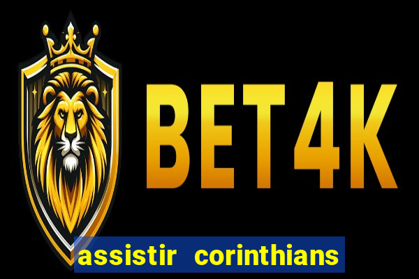 assistir corinthians fut max